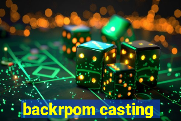 backrpom casting